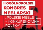 II Ogólnopolski Kongres Meblarski pt. "Polskie Meble - Konkurencyjna Polska"