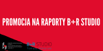 Promocja na raporty B+R Studio