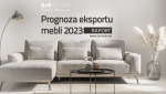 Raport „Prognoza eksportu mebli 2023”